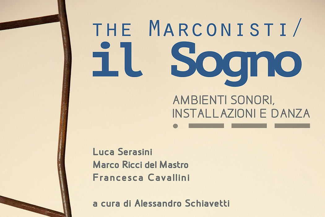 Manifesto della mostra The Marconisti / il Sogno dedicata a Guglielmo Marconi degli artisti Serasini, Ricci del Mastro